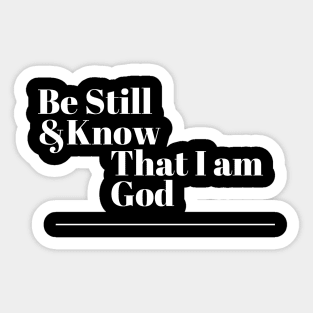 Be Still and Know that I am God Sticker